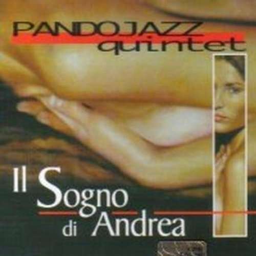 Il Sogno Di Andrea - Pandojazz Quintet - Muziek - Splasc(H) - 0716642077224 - 31 augustus 2010