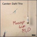 Message From Bud - Carsten -Trio- Dahl - Muziek - STORYVILLE - 0717101423224 - 12 april 2011