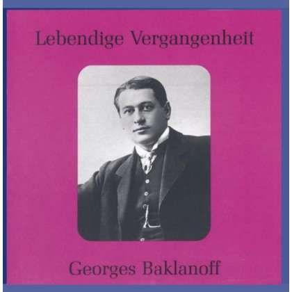 Cover for Baklanoff / Verdi / Rubenstein / Gounod / Bizet · Legendary Voices: Georges Baklanoff (CD) (2001)