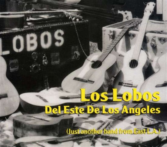 Del Este De Los Angeles: Just Another from East La - Los Lobos - Musik - HOLLYWOOD - 0720616224224 - 12. september 2000