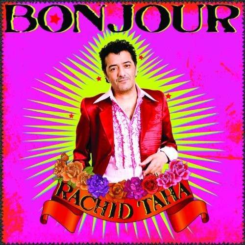 Cover for Rachid Taha · Bonjour (CD) [Digipak] (2010)