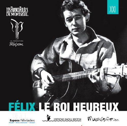 Cover for Felix Leclerc · Felix Le Roi Heureux (CD) (2011)