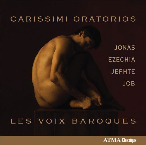 Carissimi Oratorios - G. Carissimi - Musikk - ATMA CLASSIQUE - 0722056262224 - 23. februar 2010