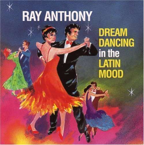 Dream Dancing in the Latin Mood - Ray Anthony - Muziek - AEROSPACE - 0722141104224 - 18 augustus 1998