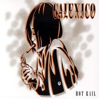 Cover for Calexico · Calexico-hot Rail (CD)
