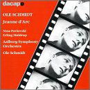 Jeanne D´Arc *s* - Schmidt,Ole / Aalborg Symphony Orchestra - Muzyka - Dacapo - 0730099981224 - 28 kwietnia 1999