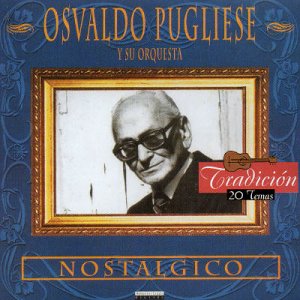 Cover for Osvaldo Pugliese · Nostalgico (CD) (2002)