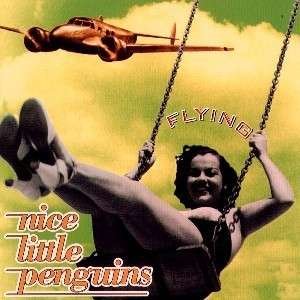 Cover for Nice Little Penguins · Flying (CD)