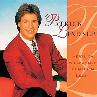 Cover for Patrick Lindner · Herzlich Willkommen in Meinem Leben (CD) (1999)