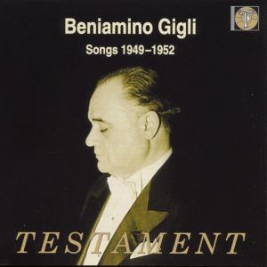 Songs 1949-1952 Testament Klassisk - Gigli Beniamino - Music - DAN - 0749677116224 - 2000