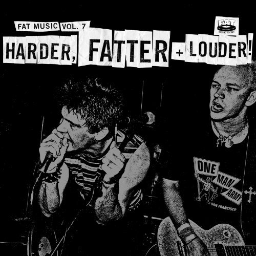 Harder, Fatter + Louder! - Fat Music 7: Harder Fatter & Louder / Various - Musik - FAT WRECK CHORDS - 0751097076224 - 22 november 2010