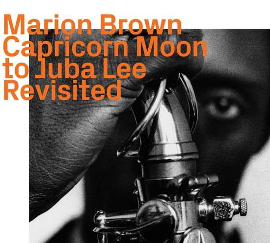 Capricorn Moon To Juba Lee Revisited - Marion Brown - Musiikki - EZZ-THETICS - 0752156110224 - tiistai 30. elokuuta 2022