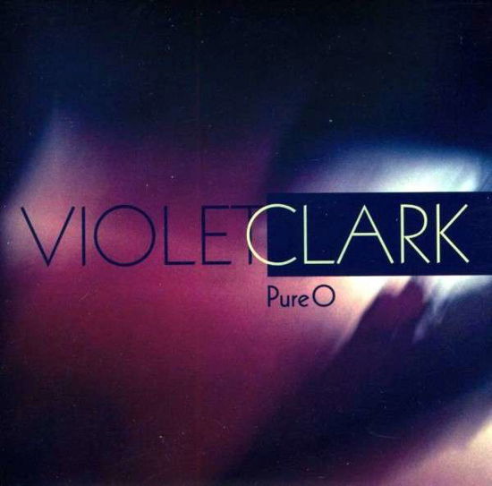 Pure O - Violet Clark - Music - BUREAU - 0755491612224 - July 25, 2013