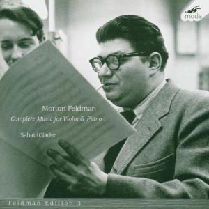 Edition 3: Complete Works for Violin & Piano - Morton Feldman - Muziek - MODE - 0764593008224 - 28 maart 2000