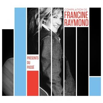 Cover for Francine Raymond · Presents Du Passe (CD) (2013)