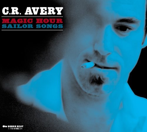 Cover for C.r. Avery · Magic Hour Sailor Songs (CD) [Deluxe edition] [Digipak] (2007)