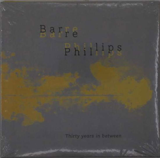 Thirty Years in Between - Barre Phillips - Música -  - 0777405013224 - 6 de noviembre de 2020