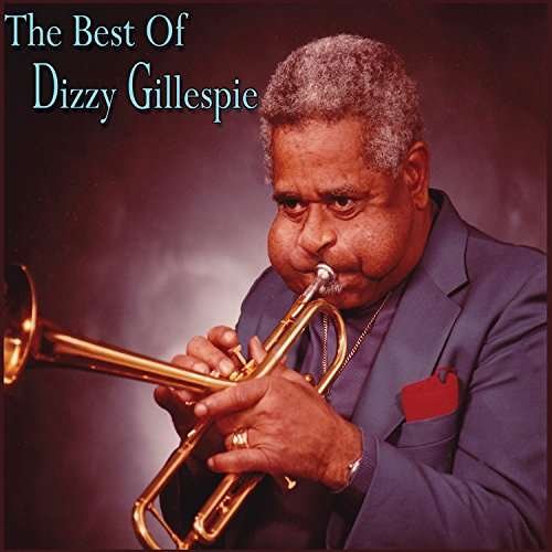 Cover for Dizzy Gillespie · The Best of Dizzy Gillespie (CD) (2017)