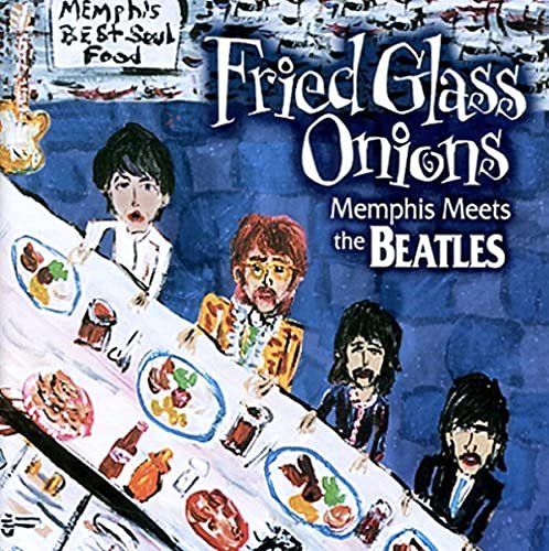 Fried Glass Onions: Memphis Meets Beatles / Var - Fried Glass Onions: Memphis Meets Beatles / Var - Muziek - Inside Sounds - 0781371052224 - 15 februari 2005