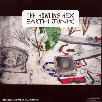 Cover for Howling Hex · Earth Junk (CD) (2008)