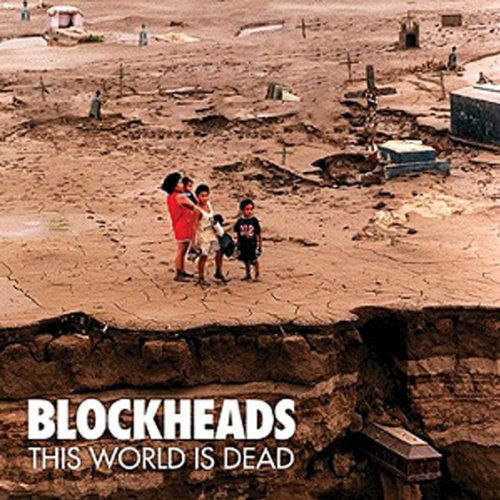 Cover for Blockheads · This World Is Dead (CD) (2013)