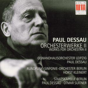 Rsb, Kleinert, R., Staka Berlin, S · Dessau, Paul: Orchesterwerke Vol.Ii (CD) (1997)