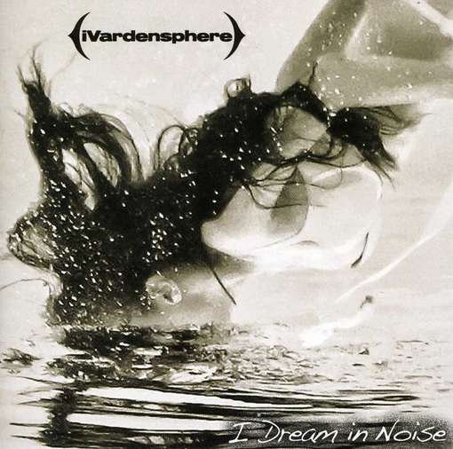 Cover for Ivardensphere · I Dream In Noise: Rmx V.2 (CD) (2022)