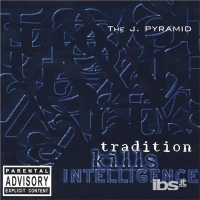 Cover for J Pyramid · Tradition Kills Intelligence (CD) (2021)