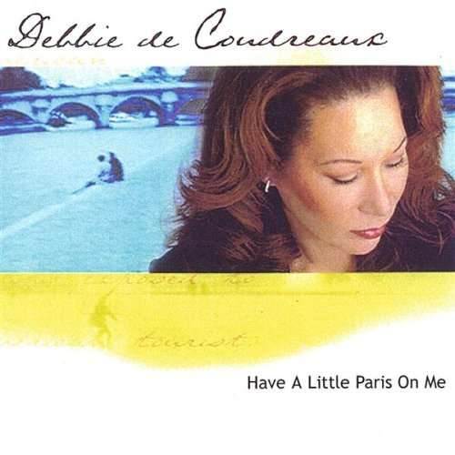 Have a Little - Debbie De Coudreaux - Musique - Original Cast Record - 0783707677224 - 13 juillet 2004