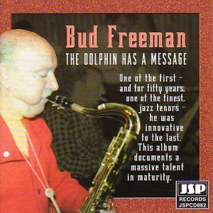 Cover for Bud Freeman · Dolphin Has a Message (CD) (2001)