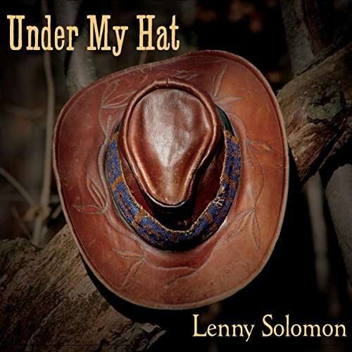 Cover for Lenny Solomon · Under My Hat (CD) (2014)