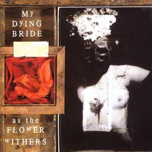 As The Flower Withers - My Dying Bride - Musikk - PEACEVILLE - 0801056703224 - 2013