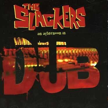 An Afternoon in Dub - Slackers - Music - DO T - 0801495159224 - December 22, 2005