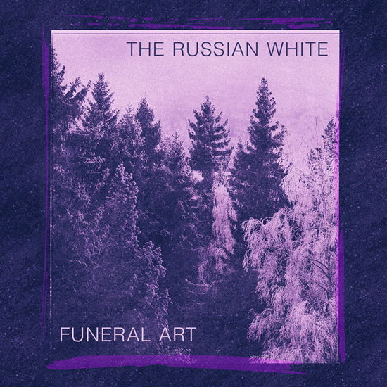 Cover for The Russian White · Funeral Art (CD) (2024)