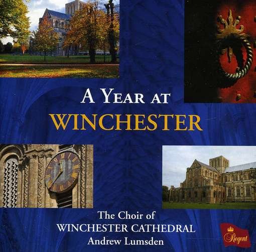 A Year at Winchester - Choir Of Winchester Cathedral - Musik - REGENT - 0802561037224 - 27 februari 2012