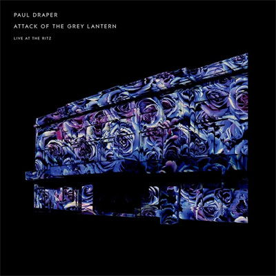 Paul Draper · Attack of the Grey Lantern - Live at the Ritz (CD) [Digipak] (2022)