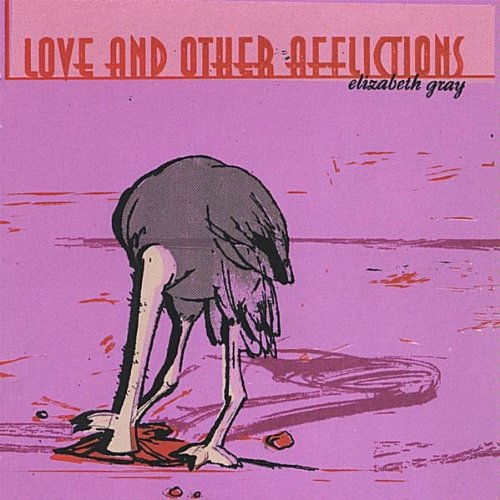 Cover for Elizabeth Gray · Love &amp; Other Afflictions (CD) (2005)