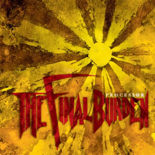 Cover for The Final Burden · The Processor (CD) (2007)