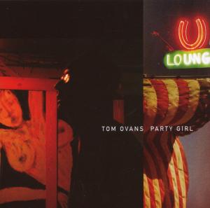 Party Girl - Tom Ovans - Musik - FLOATING WORLD - 0805772003224 - 7 augusti 2015