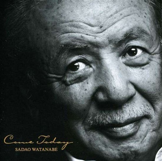 Cover for Sadao Watanabe · Come Today (CD) (2013)