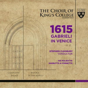 1615 Gabrieli In Venice - Kings College Chr / Hmsc - Muziek - KINGS COLLEGE CAMBRIDGE - 0822231701224 - 3 maart 2017