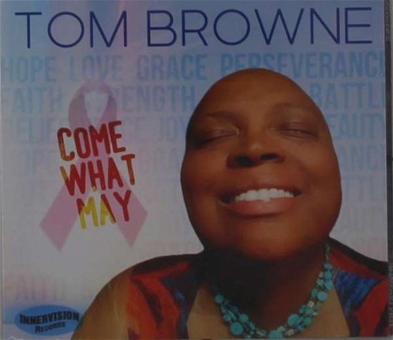 Come What May - Tom Browne - Musikk - INNERVISION RECORDS - 0823118502224 - 20. november 2020