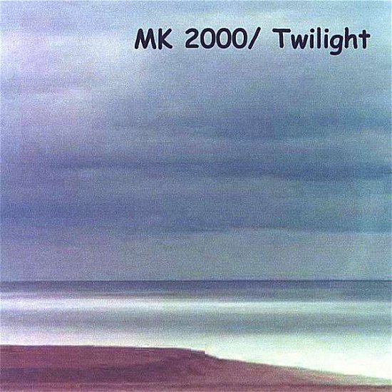 Cover for Mk 2000 · Twilight (CD) (2007)