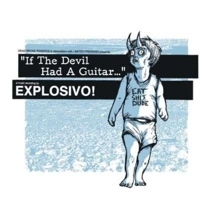 Cover for Explosivo! · If The Devil Had A Guitar (CD) (2014)