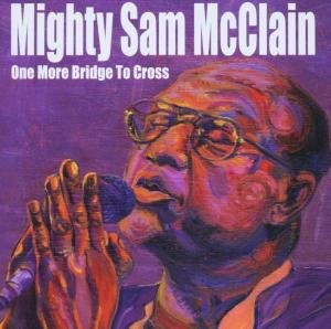 Cover for Mcclain Mighty Sam · One More Bridge to Cross (CD) (2003)