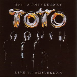 LIVE IN AMSTERDAM (25th ANNIVERSARY) - Toto - Musik - ROCK - 0826992002224 - 7 oktober 2003
