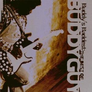 Buddy's Baddest: The Best Of Buddy Guy - Buddy Guy - Music - SILVERTONE - 0828765358224 - August 28, 2003