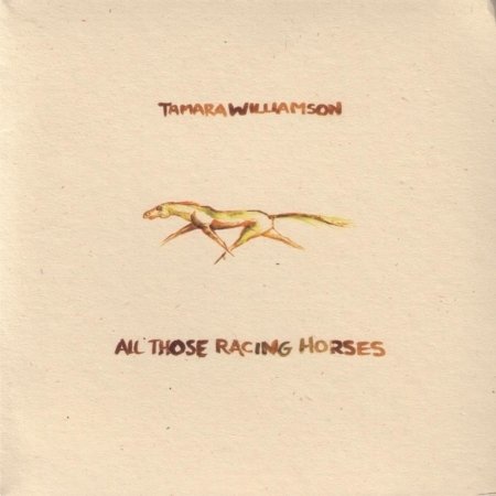 Cover for Tamara Williamson · All Those Racing Horses (CD) (2018)