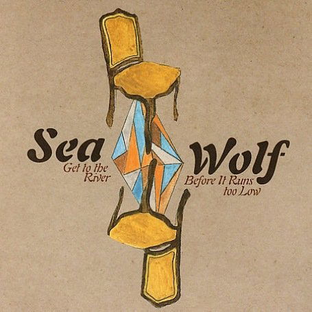 Cover for Sea Wolf · Get To The River Before It Runs Too Low (CD) [EP edition] (2007)