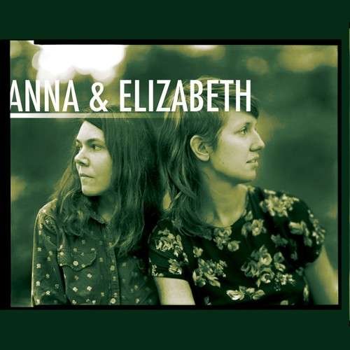 Cover for Anna &amp; Elizabeth · Anna &amp; Alizabeth (CD) (2015)